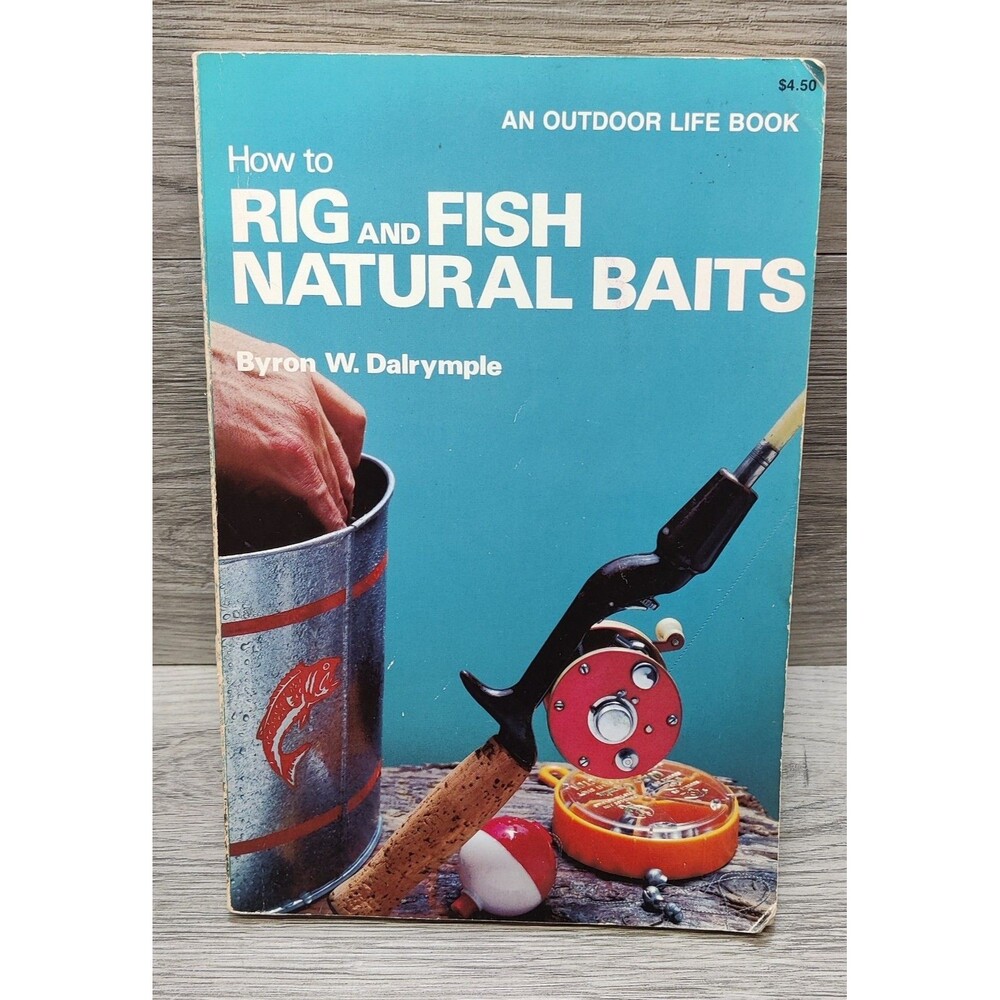 How to Rig and Fish Natural Baits Byron W Dalrymple Outdoor Life Book Fishing